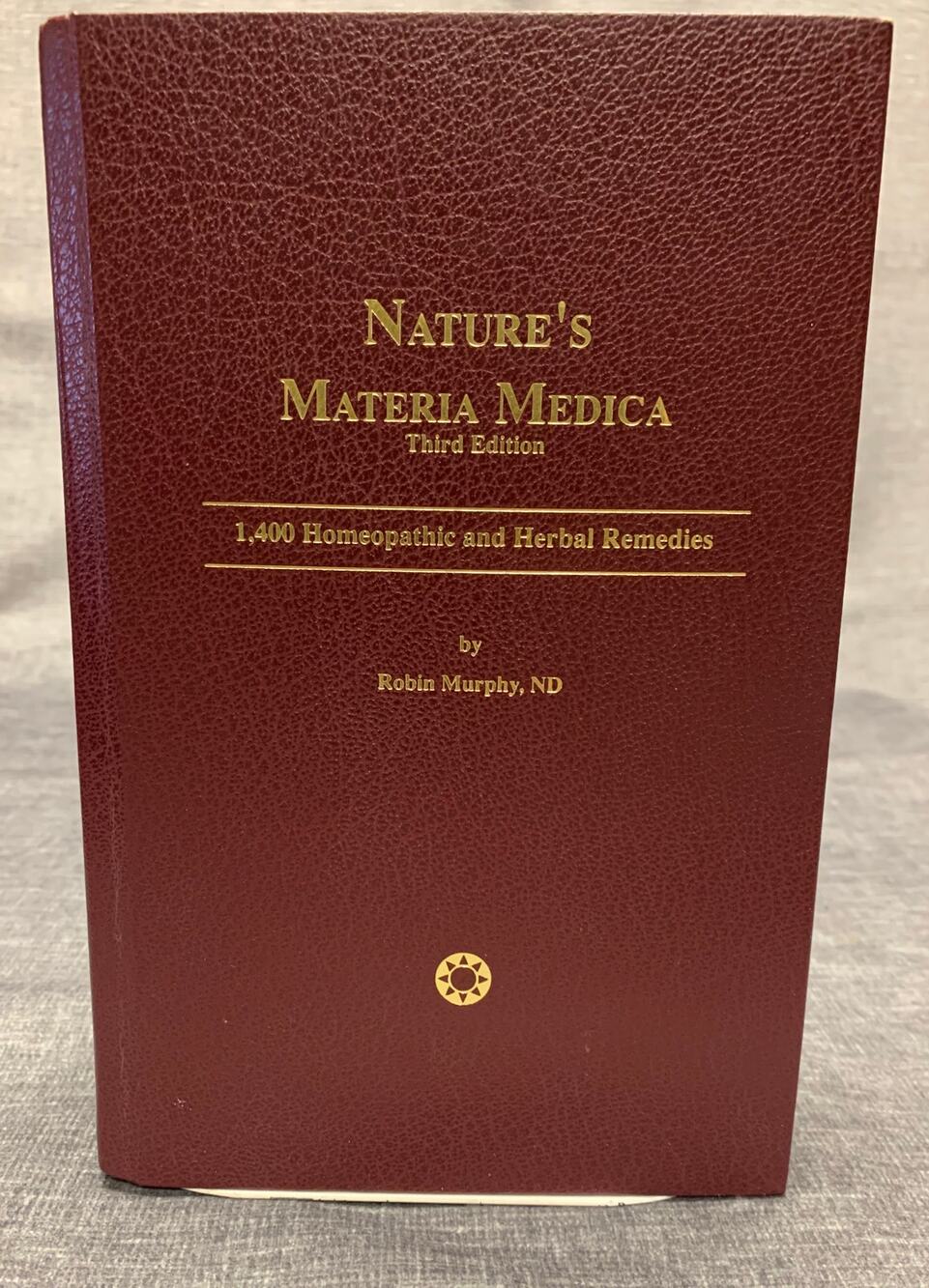 Nature's Materia Medica - 1,400 Homeopathic Herbal Remedies Third Edition Murphy